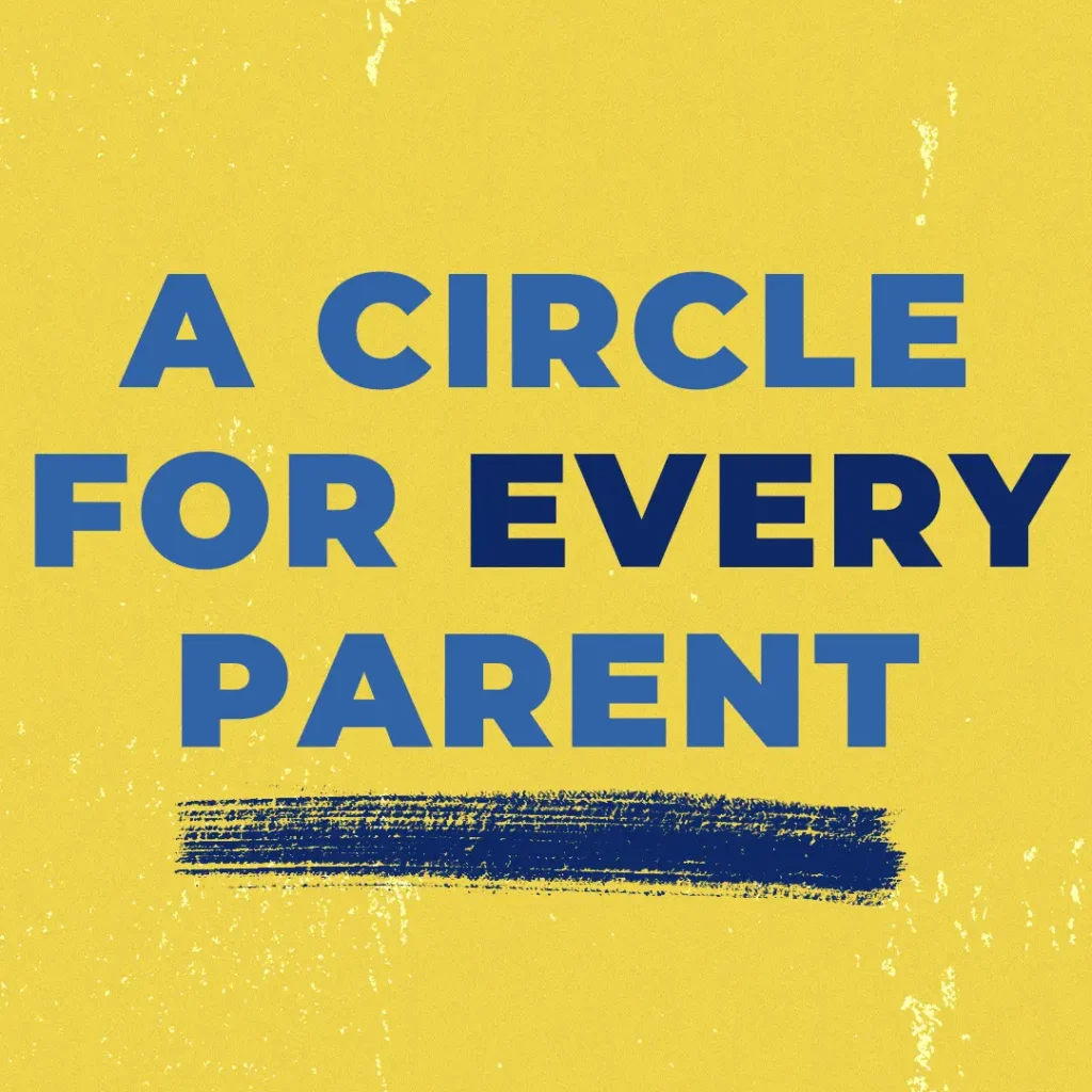 A graphic that says A Circle for Every Parent