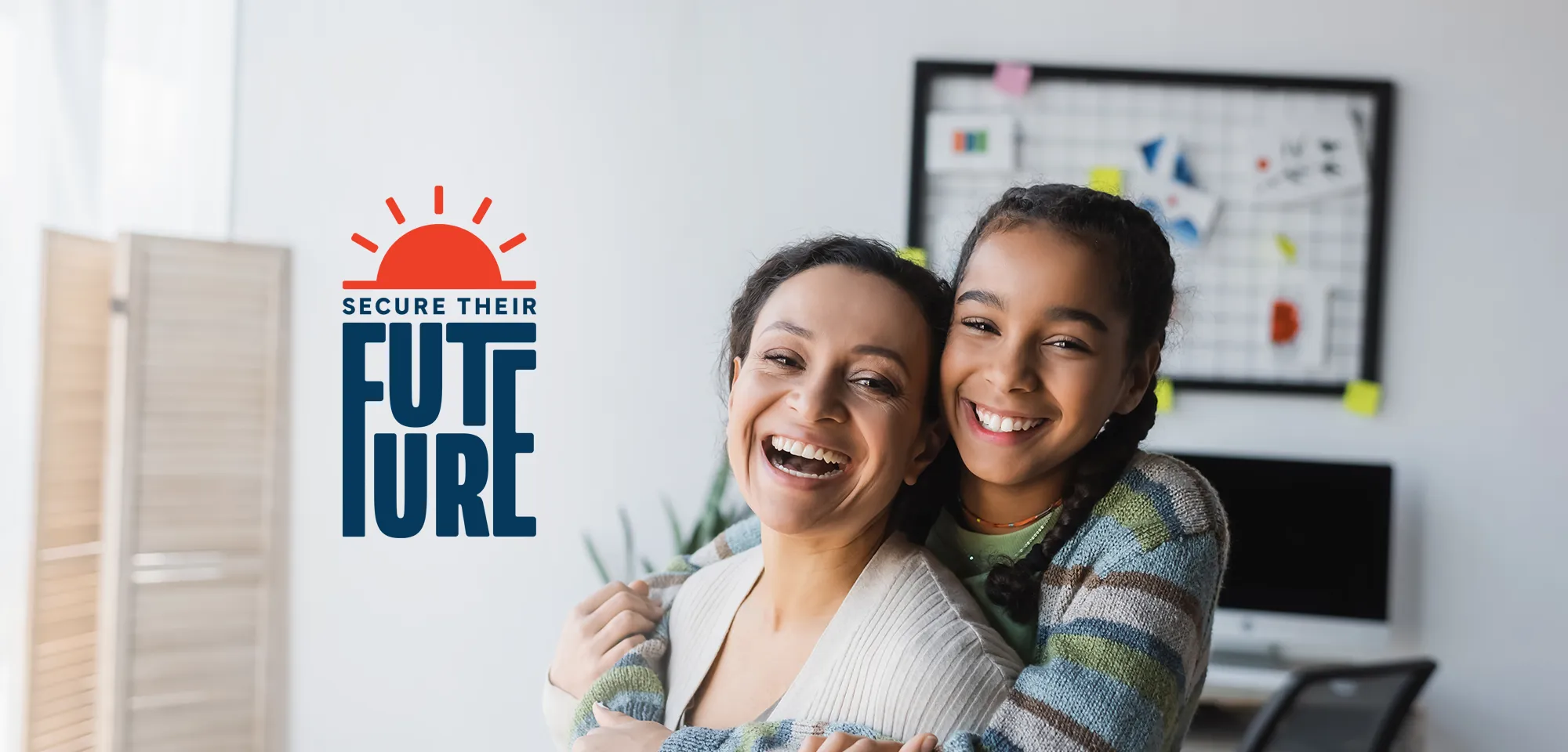 The Secure Their Future campaign logo superimposed over a photo of a smiling mom and daughter hugging